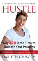 Hustle: Why Now Is the Time to Unleash Your Passions