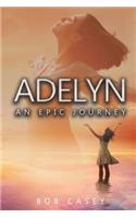 Adelyn: An Epic Journey(3 Epic Journey)