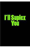 I'll Suplex You