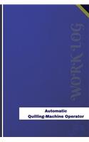 Automatic Quilling-Machine Operator Work Log