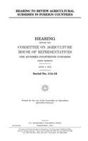 Hearing to review agricultural subsidies in foreign countries