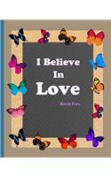 I Believe In Love