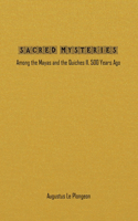 Sacred Mysteries among the Mayas and the Quiches - 11, 500 Years Ago