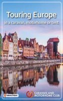The Caravan and Motorhome Club's Touring Europe 2019: in a caravan, motorhome or tent