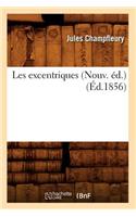 Les Excentriques (Nouv. Éd.) (Éd.1856)