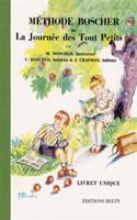 Methode Boscher ou La journee des tout petits/Livret unique/2008