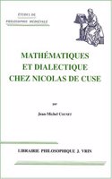 Mathematique Et Dialectique Chez Nicolas de Cues