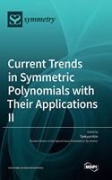 Current Trends in Symmetric Polynomials with Their Applications Ⅱ