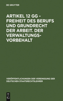 Artikel 12 Gg - Freiheit Des Berufs Und Grundrecht Der Arbeit. Der Verwaltungsvorbehalt