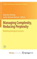 Managing Complexity, Reducing Perplexity: Modeling Biological Systems