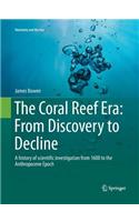 Coral Reef Era: From Discovery to Decline