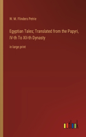 Egyptian Tales; Translated from the Papyri, IV-th To XII-th Dynasty