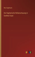 Vegetarische Weltanschauung in Goethes Faust