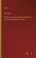 Don Juan: Comédie en cinq actes, de Molière, mit deutschem Commentar, Einleitungen und Excursen
