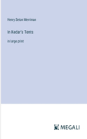 In Kedar's Tents: in large print
