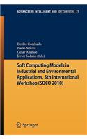 Soft Computing Models in Industrial and Environmental Applications, 5th International Workshop (Soco 2010)