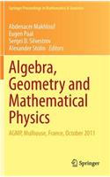 Algebra, Geometry and Mathematical Physics