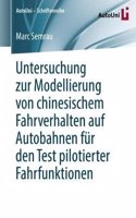 Untersuchung Zur Modellierung Von Chinesischem Fahrverhalten Auf Autobahnen Für Den Test Pilotierter Fahrfunktionen