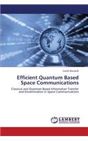 Efficient Quantum Based Space Communications