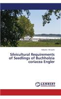 Silvicultural Requirements of Seedlings of Buchholzia Coriacea Engler