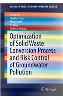 Optimization of Solid Waste Conversion Process and Risk Control of Groundwater Pollution