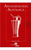 Archaeologia Austriaca 94/2010: Beitrage Zur Ur- Und Fruhgeschichte Europas