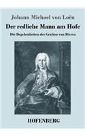 Der redliche Mann am Hofe: Die Begebenheiten des Grafens von Rivera