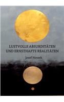 Lustvolle Absurditäten Und Ernsthafte Realitäten