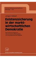 Existenzsicherung in Der Marktwirtschaftlichen Demokratie