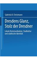 Dresdens Glanz, Stolz Der Dresdner