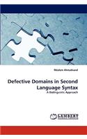 Defective Domains in Second Language Syntax