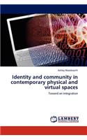 Identity and community in contemporary physical and virtual spaces: (English)