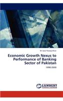 Economic Growth Nexus to Performance of Banking Sector of Pakistan
