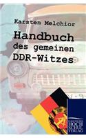 Handbuch des gemeinen DDR-Witzes: (German)