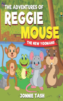 The Adventures of Reggie Mouse and his Forest Friends: The New Yoomans(1 The Adventures of Reggie Mouse and His Forest Friends)