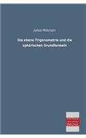 Die Ebene Trigonometrie Und Die Spharischen Grundformeln