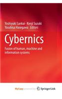 Cybernics: Fusion of Human, Machine and Information Systems