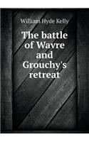 The Battle of Wavre and Grouchy's Retreat