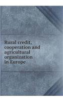 Rural Credit, Cooperation and Agricultural Organization in Europe