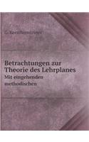 Betrachtungen zur Theorie des Lehrplanes Mit eingehenden methodischen