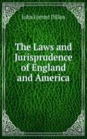 Laws and Jurisprudence of England and America