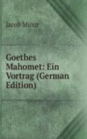 Goethes Mahomet: Ein Vortrag (German Edition)
