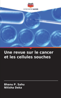 revue sur le cancer et les cellules souches