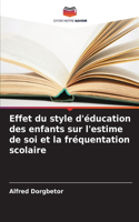 Effet du style d'éducation des enfants sur l'estime de soi et la fréquentation scolaire