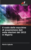 Il ruolo delle macchine di acquisizione dati nelle elezioni del 2015 in Nigeria
