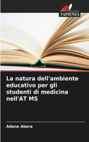 natura dell'ambiente educativo per gli studenti di medicina nell'AT MS