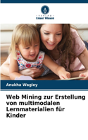 Web Mining zur Erstellung von multimodalen Lernmaterialien für Kinder