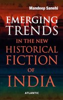 EMERGING TRENDS IN THE NEW HISTORICAL FICTION OF INDIA