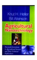 Agricultural Nanotechnology: Nanotech Inventions in Agricultural Sciences & Their Technical Implications