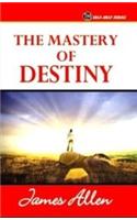 The Mastery Of Destiny